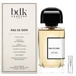 BDK Parfums Pas Ce Soir - Eau de Parfum - Tuoksunäyte - 2 ml  