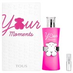 Tous Your Moments - Eau de Toilette - Tuoksunäyte - 2 ml